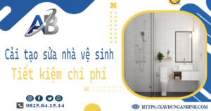 Chi phí cải tạo sửa nhà vệ sinh tại Nhơn Trạch -【Giá chỉ từ 199K】