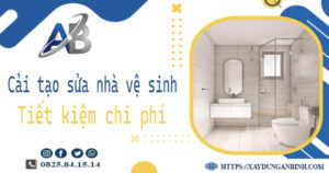 Chi phí cải tạo sửa nhà vệ sinh tại Quận 3 -【Giá chỉ từ 199K】