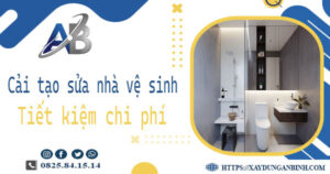 Chi phí cải tạo sửa nhà vệ sinh tại Quận 4 -【Giá chỉ từ 199K】