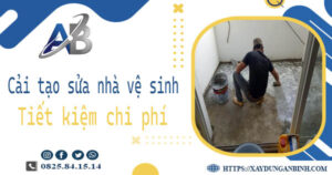 Chi phí cải tạo sửa nhà vệ sinh tại Quận 6 -【Giá chỉ từ 199K】