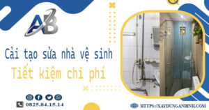 Chi phí cải tạo sửa nhà vệ sinh tại Quận 9 -【Giá chỉ từ 199K】