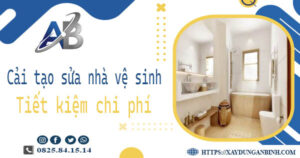 Chi phí cải tạo sửa nhà vệ sinh tại Tây Ninh -【Giá chỉ từ 199K】