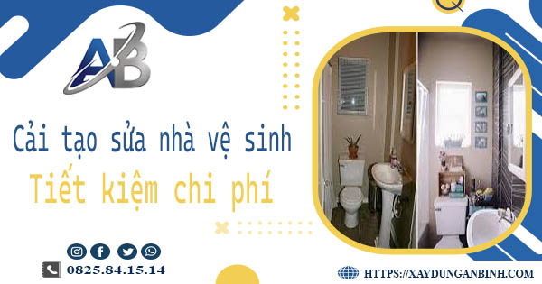 Chi phí cải tạo sửa nhà vệ sinh tại Tp Biên Hoà -【Giá chỉ từ 199K】