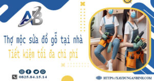 Thợ mộc sửa đồ gỗ tại nhà Bình Dương -【Tiết Kiệm 10% Chi Phí】