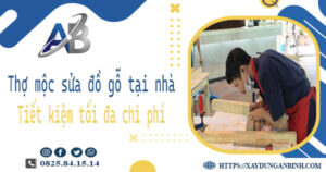Thợ mộc sửa đồ gỗ tại nhà Bình Tân -【Tiết Kiệm 10% Chi Phí】
