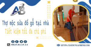 Thợ mộc sửa đồ gỗ tại nhà Gò Vấp -【Tiết Kiệm 10% Chi Phí】
