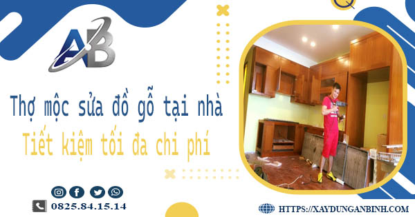 Thợ mộc sửa đồ gỗ tại nhà Nhà Bè -【Tiết Kiệm 10% Chi Phí】