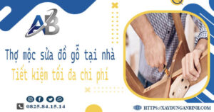 Thợ mộc sửa đồ gỗ tại nhà Quận 2 -【Tiết Kiệm 10% Chi Phí】