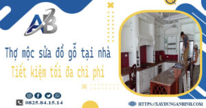 Thợ mộc sửa đồ gỗ tại nhà Quận 5 -【Tiết Kiệm 10% Chi Phí】