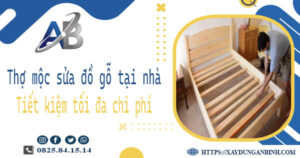 Thợ mộc sửa đồ gỗ tại nhà Quận 6 -【Tiết Kiệm 10% Chi Phí】