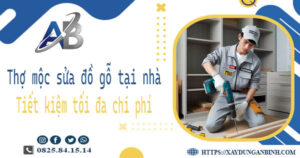 Thợ mộc sửa đồ gỗ tại nhà Tân Phú -【Tiết Kiệm 10% Chi Phí】