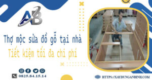 Thợ mộc sửa đồ gỗ tại nhà Thủ Đức -【Tiết Kiệm 10% Chi Phí】