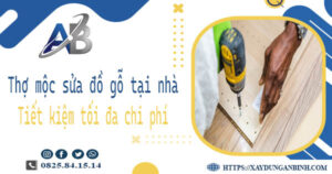 Thợ mộc sửa đồ gỗ tại nhà Vũng Tàu -【Tiết Kiệm 10% Chi Phí】