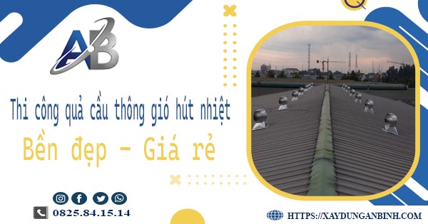 Bảng giá quả cầu thông gió hút nhiệt tại TpHCM【Năm 2025】